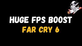 Far Cry 6: Extreme increase in performance and FPS | Optimization Guide