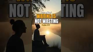 Waiting is Not Wasting | Daily Devotion #morningprayer #dailydevotional #christianmotivation