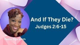 And If They Die? Judges 2:6-15  (1/7/25)