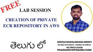 Creation of Private ECR repository in AWS -Moole Muralidhara Reddy - Telugu DevOps Guru #awsintelugu