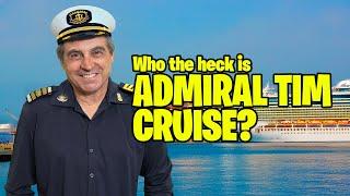 Who The Heck is Admiral Tim Cruise?