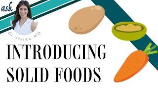 Ask Dr. Jessica - Tips to Introduce Solid Foods into your Child's Diet