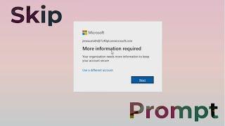 How to Skip "More Information Required" | How to disable Security Default