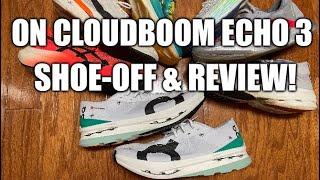 On CloudBoom Echo 3: Shoe-Off & Review!