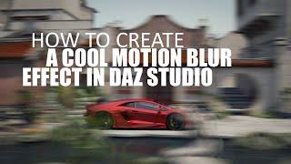 How To Create A Cool Motion Blur Effect In DAZ Studio