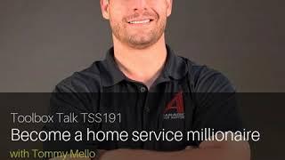 TSS191 - Become A Home Service Millionaire