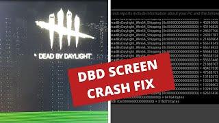 DEAD BY DAYLIGHT SCREEN CRASH FIX