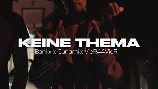 Bankx x Cunami x VieR44VieR - Keine Thema