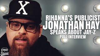 Rihanna Ex-Publicist Jonathan Hay on Jay-Z alleged WILD S*xual Past, Ray J & Beyonce alleged affair