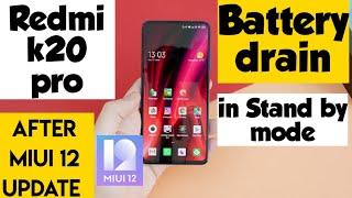 Miui 12  battery drain in stand by mode redmi k20 pro