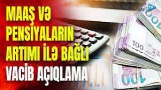 MAAŞ VƏ PENSİYA ARTIMLARI İLƏ BAĞLI VACİB AÇIQLAMA: SABAH TƏQDİM OLUNACAQ