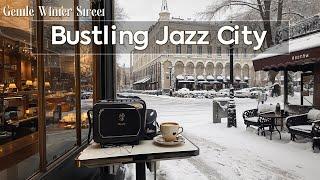 Bustling Jazz City~Hot Coffee Cup on Hand & Visiting Gentle Winter Street for Favorite Cozy Place️