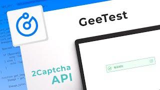 GeeTest Captcha Solving Service. How to bypass GeeTest Captcha with 2Captcha API