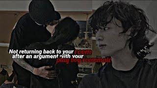 Not returning back to your room after an argument with your play boy roommate|Jungkook oneshot