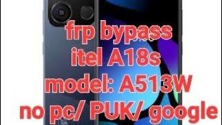 Itel A18s frp bypass without  pc/puk/google account