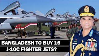 Bangladesh Plans to Buy 16 J-10C Fighter Jets From China