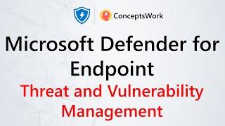 Microsoft Defender for Endpoint | Threat and Vulnerability Management