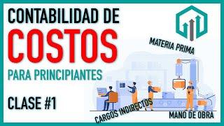 Contabilidad de costos CLASE 1 | Curso gratis para principiantes | Definiciones y conceptos
