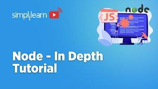 Node In-Depth Tutorial | Node JS Full Course 2022 | Node JS Tutorial For Beginners | Simplilearn