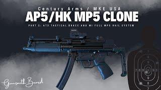 CENTURY ARMS/ MKE AP-5 "HK MP5 CLONE" PART 2: AT3 TACTICAL BRACE AND MI FULL MP5 RAIL SYSTEM