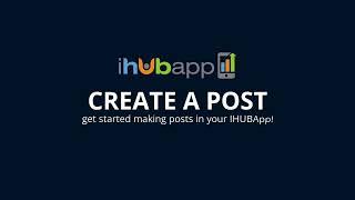 How to Create a Post in the IHUBApp