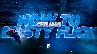 HOW TO CEILING MUSTY FLICK | Rocket League Tutorial