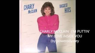 CHARLY MCCLAIN -I'M PUTTIN' MY LOVE INSIDE YOU(by powerodyssey