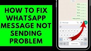 How to Fix WhatsApp Message Not Sending Problem in 2023 (Easy Solution)