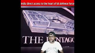 India has now direct access ‘heart’ of US defence force￼