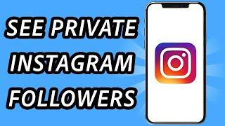 Can you see private Instagram account followers without following?