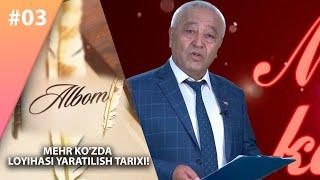 Albom 3-son Mehr ko'zda loyihasi yaratilish tarixi!  (15.03.2021)