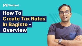 How To Create Tax Rates In Bagisto - Overview