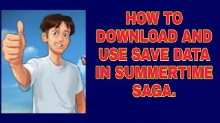 How to use save data in SUMMERTIME SAGA 0.19.1