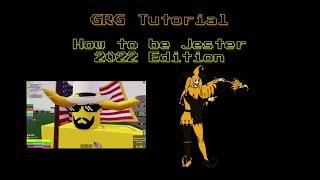 GRG | How to be Jester (2022 Edition)