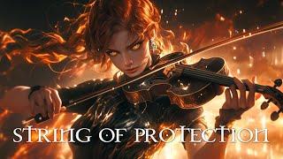 "STRING OF PROTECTION" Pure Dramatic  Most Beautiful Violin Fierce Orchestral Strings Music