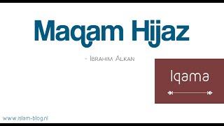 Iqama | Maqam Hijaz | Ibrahim Alkan