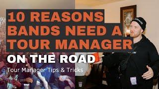 10 Reasons why Bands need a Tour Manager  (TM Tips & Tricks)