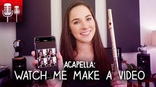 Acapella App Walkthrough - Watch Me Make A Video!!