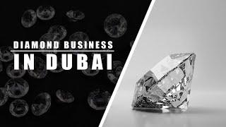 Diamond business in Dubai