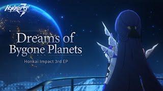 Dreams of Bygone Planets EP — Honkai Impact 3rd