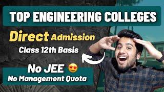 Top Engineering Colleges on Class 12th Marks | No JEEMains - No Management Quota