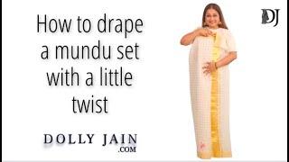 How to drape a mundu set with a little twist | Dolly Jain Saree Draping