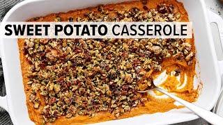 SWEET POTATO CASSEROLE with the Best Pecan Crumble Topping!