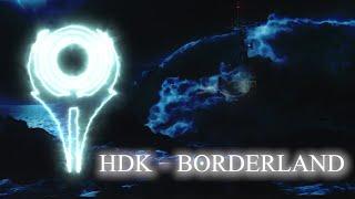 HDK  - Borderland [Serenades of The Netherworld] - in support of the people in the Ukraine