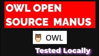  OWL  Fully FREE Manus Alternative General AI Agent Tested locally FROM CAMEL-AI