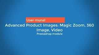 Prestashop Advanced Product Images: Magic Zoom, 360 Image, Video Module