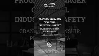JOB OF THE DAY: Program Manager of Global Industrial Safety  #executivesearch