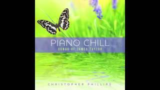 Fire And Rain - Christopher Phillips (James Taylor cover song)