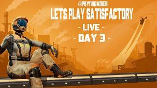 Lets Play Satisfactory!! Day 3 !! Livestream!! PsyNkGamer!!