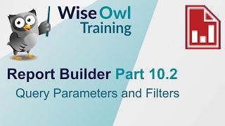 SSRS Report Builder Part 10.2 - Query Parameters and Filters